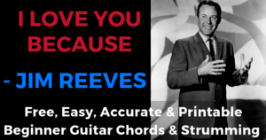 Jim Reeves, I Love You Because Chords And Strumming