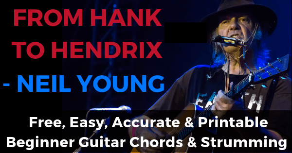 Neil Young, From Hank To Hendrix Chords And Strumming