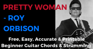 Roy Orbison, Pretty Woman Chords And Strumming.png