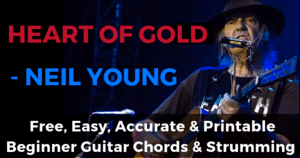 Neil Young, Heart Of Gold Chords And Strumming