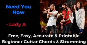 Need You Now - Lady A free, easy, accurate and printable beginner guitar chords and strumming